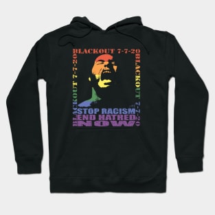 STOP RACISM END HATRED NOW - BLACKOUT - PRIDE IN SOLIDARITY by Swoot Hoodie